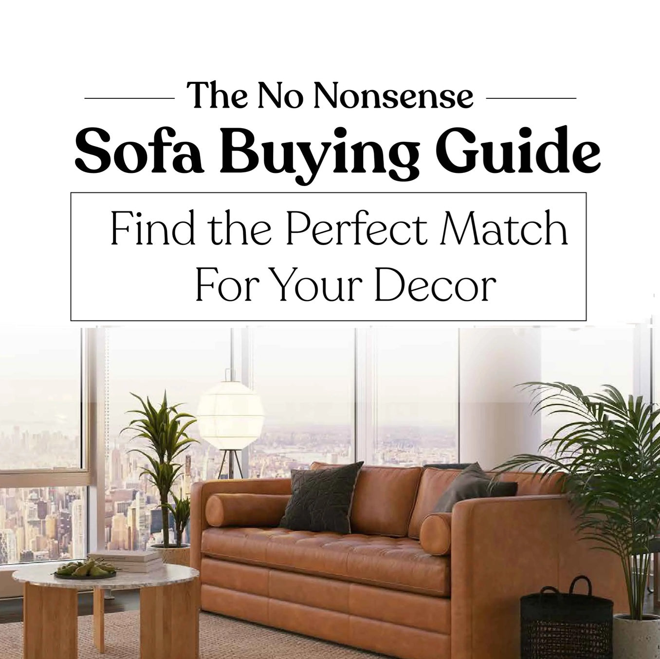 The No Nonsense Sofa Buying Guide: Find the Perfect Match For Your Decor